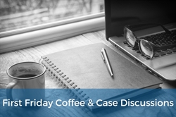[ai] A black and white image featuring a coffee cup, an open notebook, a pen, and a laptop on a wooden desk near a window. Text in the lower section reads 'First Friday Coffee & Case Discussions'.
